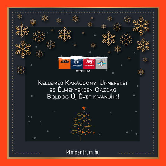 BOLDOG KARÁCSONYT ÉS KELLEMES ÚJ ÉVET KÍVÁN A KTM CENTRUM CSAPATA